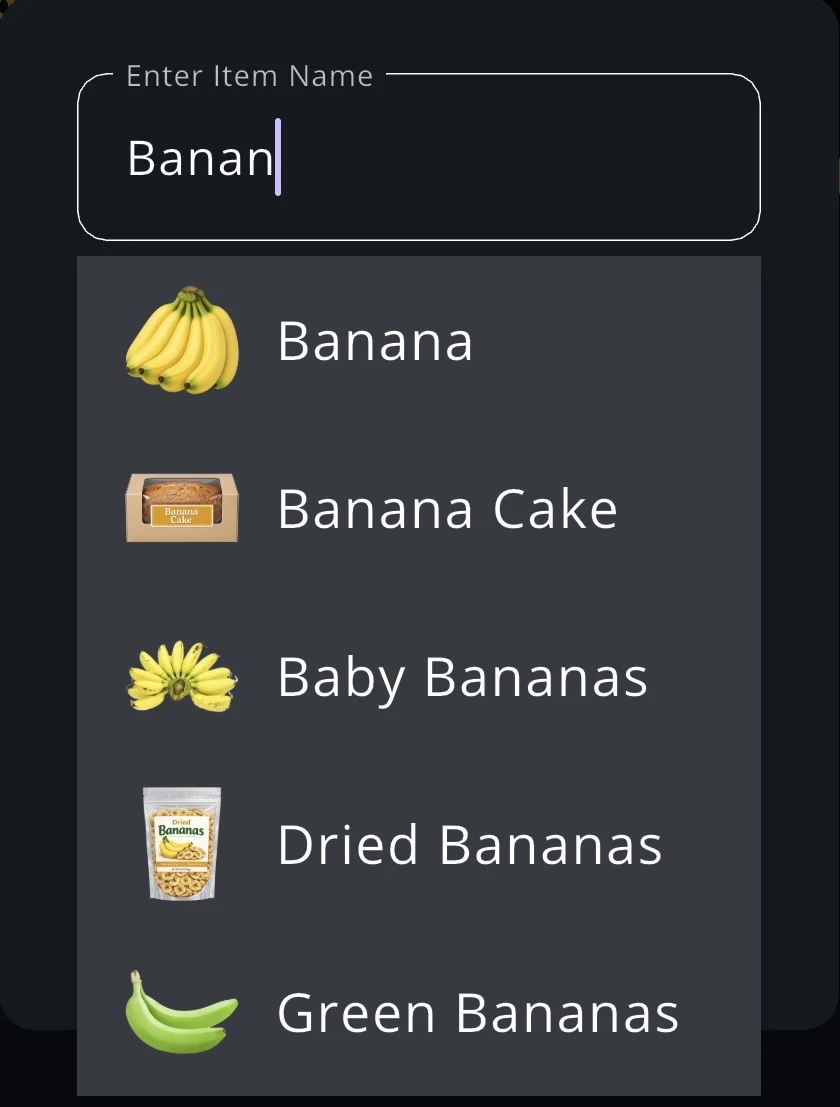 An item-name field with the query 'Banan' showing autocomplete matches: Banana, Banana Cake, Baby Bananas, Dried Bananas, and Green Bananas